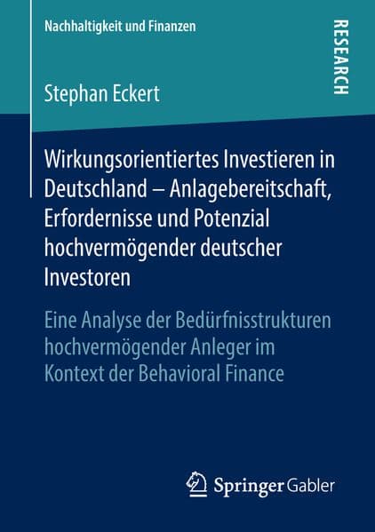Wirkungsorientiertes Investieren in Deutschland - Anlagebereitschaft, Erfordernisse und Potenzial hochvermögender deutscher Investoren