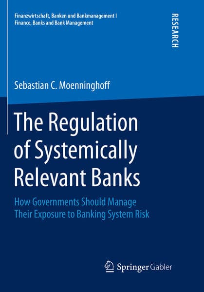 The Regulation of Systemically Relevant Banks