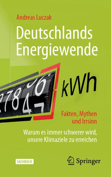 Deutschlands Energiewende - Fakten, Mythen und Irrsinn