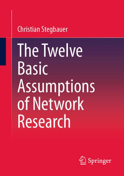 The Twelve Basic Assumptions of Network Research