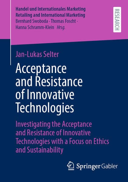 Acceptance and Resistance of Innovative Technologies