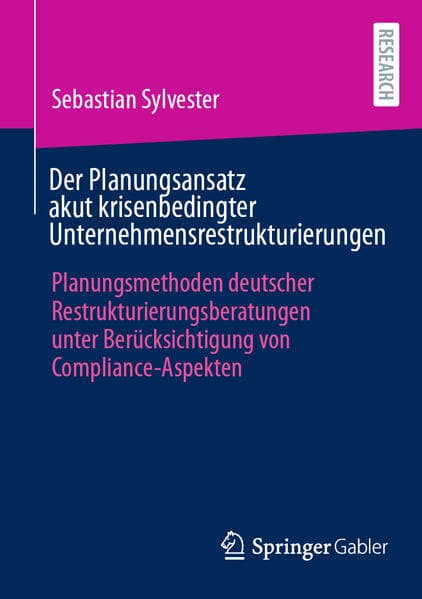 Der Planungsansatz akut krisenbedingter Unternehmensrestrukturierungen