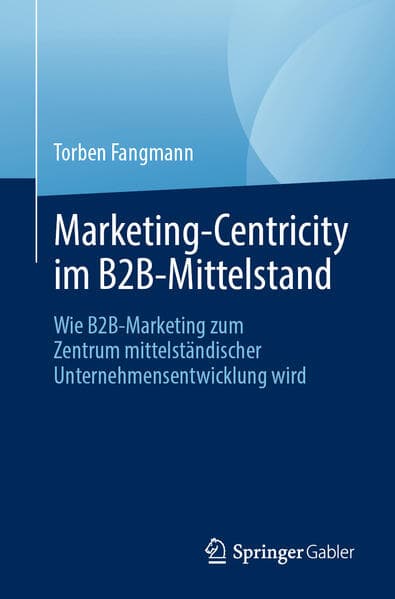 Marketing-Centricity im B2B-Mittelstand