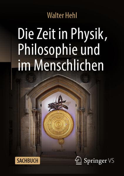 Die Zeit in Physik, Philosophie und im Menschlichen