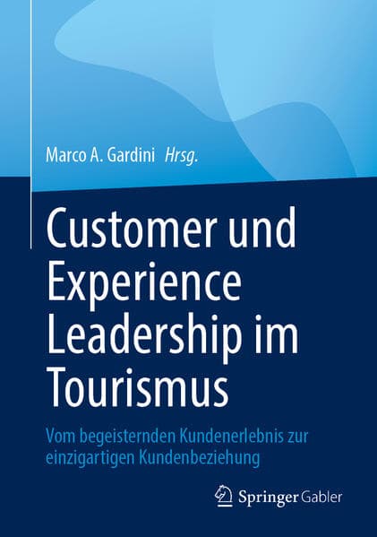 Customer und Experience Leadership im Tourismus