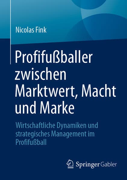 Profifußballer zwischen Marktwert, Macht und Marke
