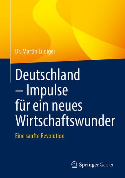 Deutschland – Impulse für ein neues Wirtschaftswunder