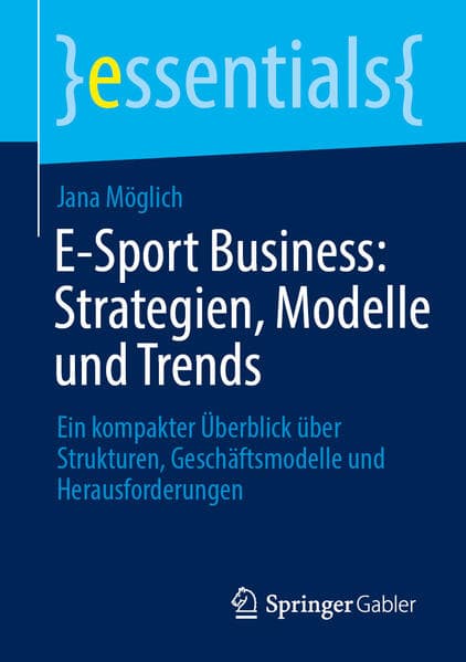 E-Sport Business: Strategien, Modelle und Trends