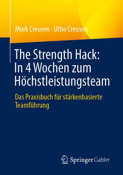 The Strength Hack: In 4 Wochen zum Höchstleistungsteam