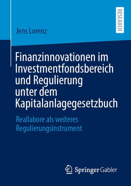 Finanzinnovationen im Investmentfondsbereich und Regulierung unter dem Kapitalanlagegesetzbuch