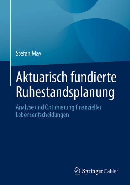 Aktuarisch fundierte Ruhestandsplanung