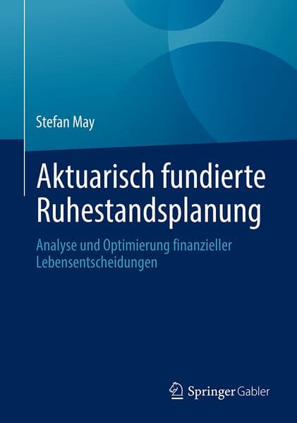 Aktuarisch fundierte Ruhestandsplanung