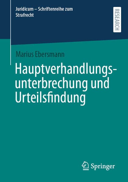 Hauptverhandlungsunterbrechung und Urteilsfindung