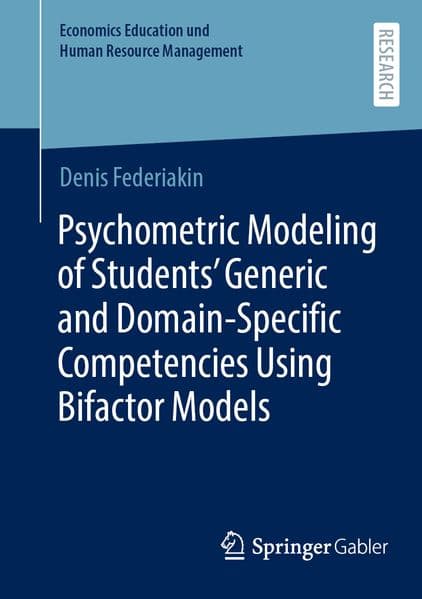 Psychometric Modeling of Students’ Generic and Domain-Specific Competencies Using Bifactor Models