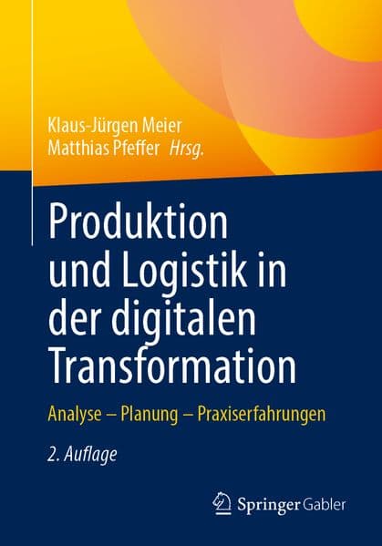 Produktion und Logistik in der digitalen Transformation