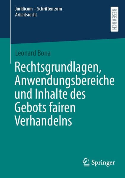 Rechtsgrundlagen, Anwendungsbereiche und Inhalte des Gebots fairen Verhandelns