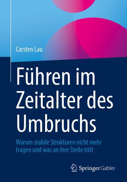 Führen im Zeitalter des Umbruchs