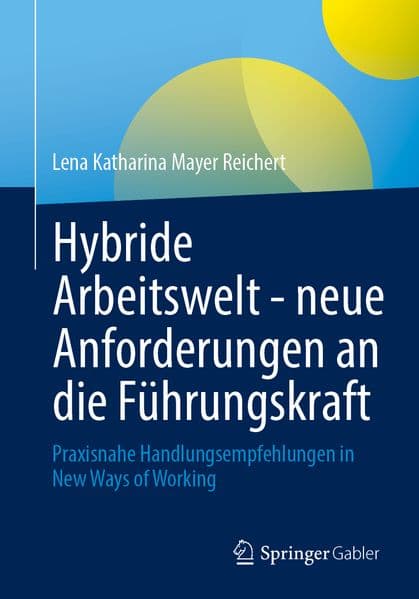 Hybride Arbeitswelt - neue Anforderungen an die Führungskraft
