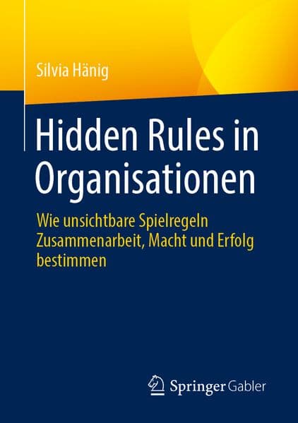 Hidden Rules in Organisationen