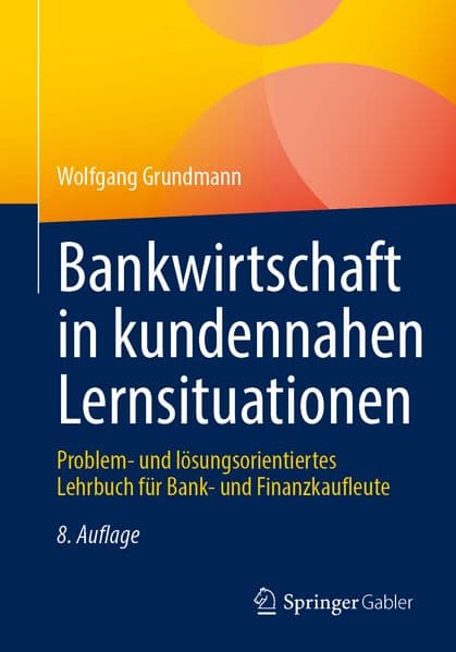 Bankwirtschaft in kundennahen Lernsituationen