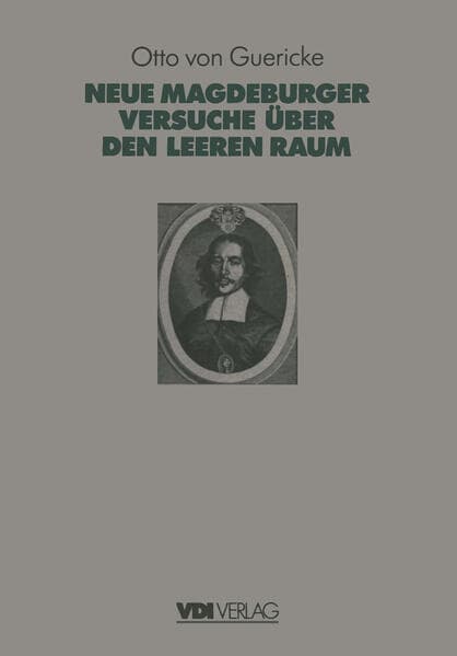 Otto Von Guerickes Neue (Sogenannte) Magdeburger Versuche über den Leeren Raum