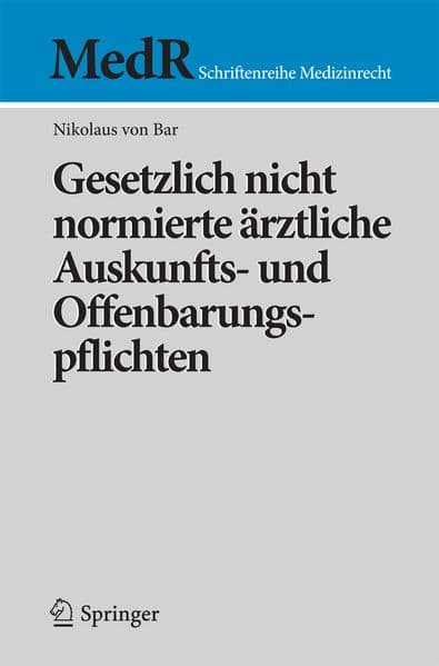 Gesetzlich nicht normierte ärztliche Auskunfts- und Offenbarungspflichten