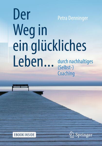 Der Weg in ein glückliches Leben