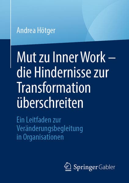 Mut zu Inner Work - die Hindernisse zur Transformation überschreiten
