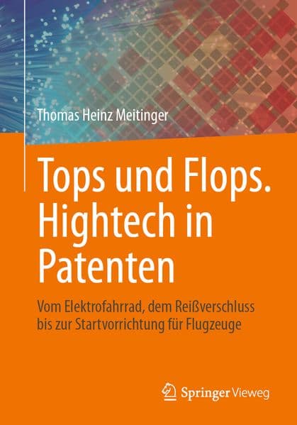 Tops und Flops. Hightech in Patenten