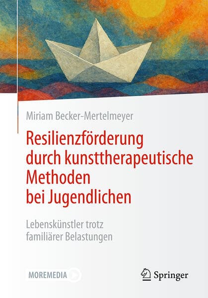 Resilienzförderung durch kunsttherapeutische Methoden bei Jugendlichen