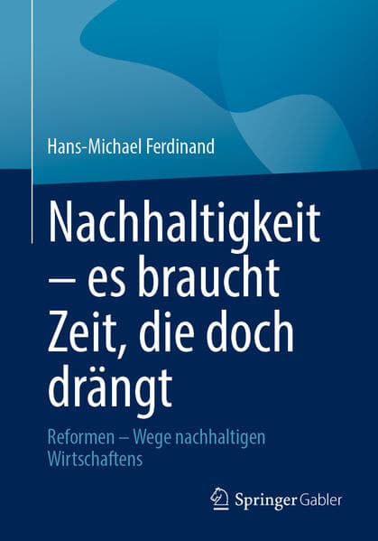 Nachhaltigkeit – es braucht Zeit, die doch drängt