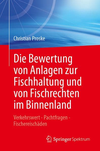 Die Bewertung von Anlagen zur Fischhaltung und von Fischrechten im Binnenland