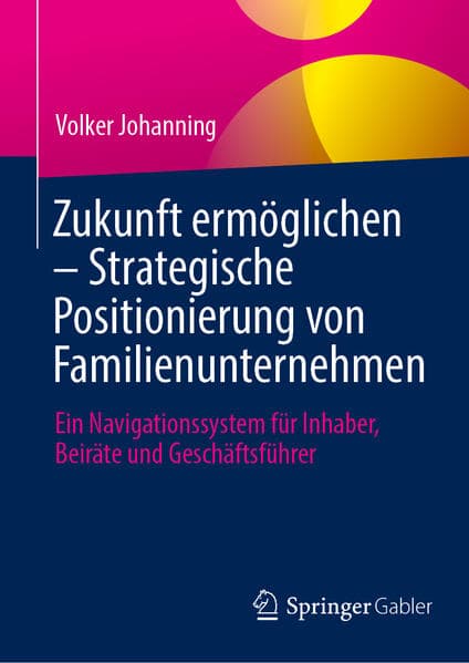 Zukunft ermöglichen: Strategische Positionierung von Familienunternehmen