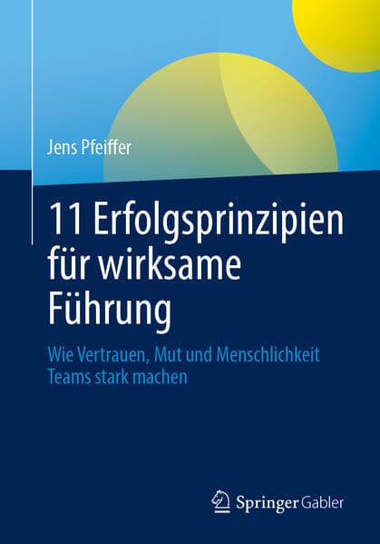 11 Erfolgsprinzipien für wirksame Führung