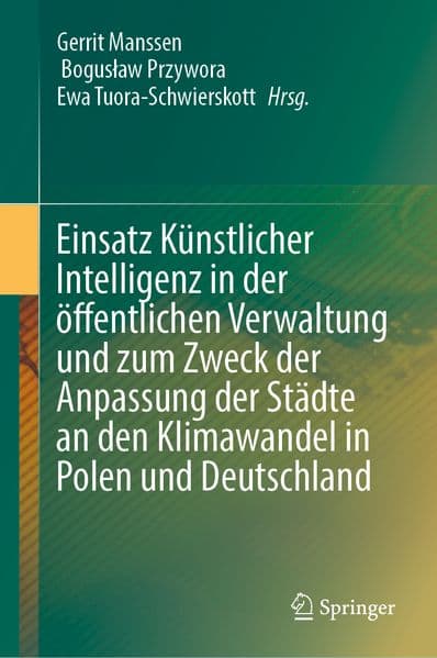 Einsatz Künstlicher Intelligenz in der öffentlichen Verwaltung und zum Zweck der Anpassung der Städte an den Klimawandel in Polen und Deutschland