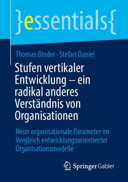 Stufen vertikaler Entwicklung – ein radikal anderes Verständnis von Organisationen