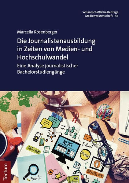 Die Journalistenausbildung in Zeiten von Medien- und Hochschulwandel