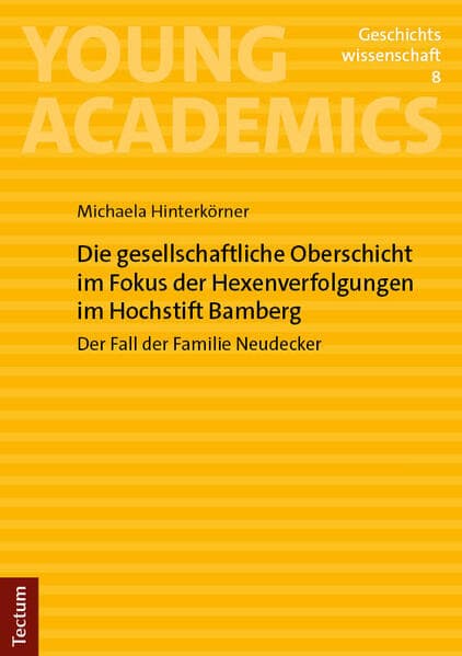 Die gesellschaftliche Oberschicht im Fokus der Hexenverfolgungen im Hochstift Bamberg