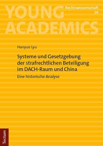 Systeme und Gesetzgebung der strafrechtlichen Beteiligung im DACH-Raum und China