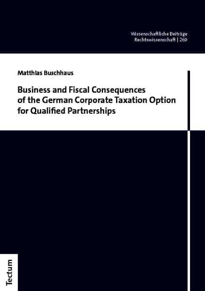 Business and Fiscal Consequences of the German Corporate Taxation Option for Qualified Partnerships