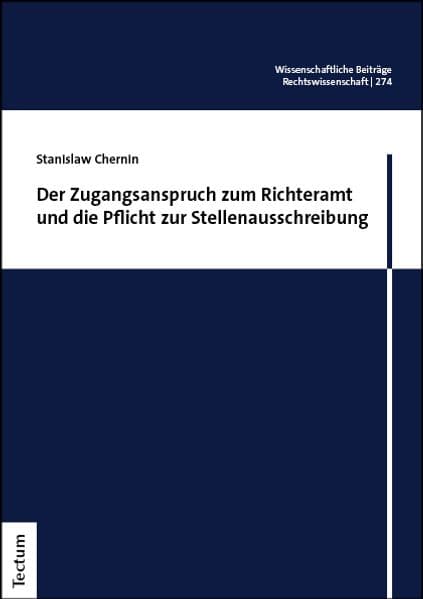 Der Zugangsanspruch zum Richteramt und die Pflicht zur Stellenausschreibung