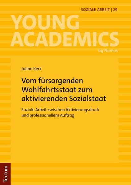 Vom fürsorgenden Wohlfahrtsstaat zum aktivierenden Sozialstaat