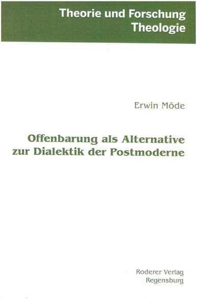 Offenbarung als Alternative zur Dialektik der Postmoderne
