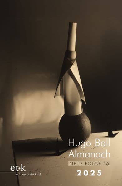 Hugo Ball Almanach. Neue Folge 16 2025