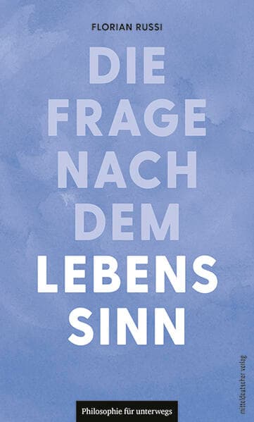 Die Frage nach dem Lebenssinn