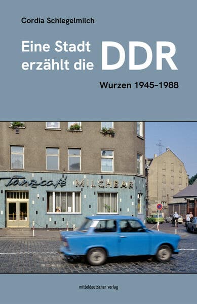 Eine Stadt erzählt die DDR