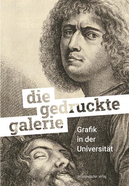 Die gedruckte Galerie. Grafik in der Universität. Halle (Saale) 2025