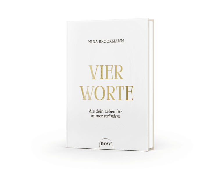 Vier Worte, die dein Leben für immer verändern
