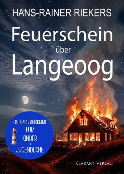 Feuerschein über Langeoog. Ostfrieslandkrimi - Nordseekrimi - Langeoog Krimi