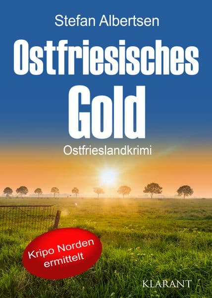 Ostfriesisches Gold. Ostfrieslandkrimi - Nordseekrimi